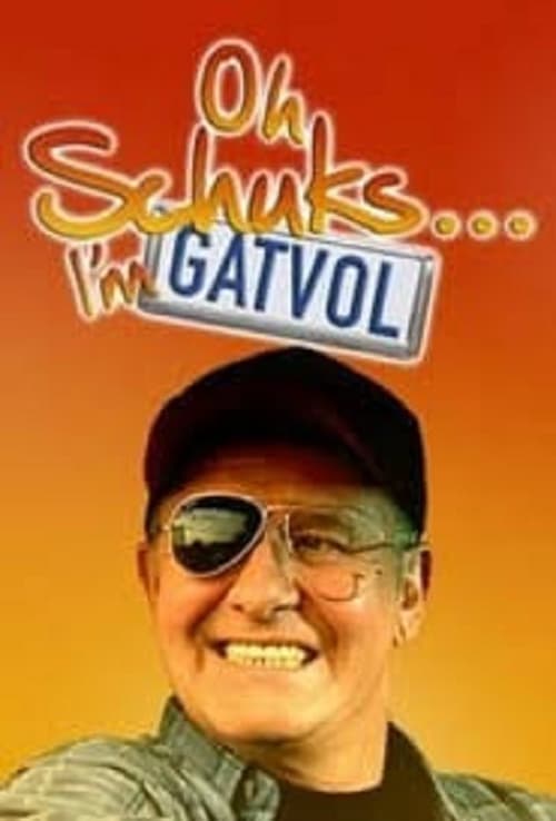Oh Schuks... I'm Gatvol movie poster